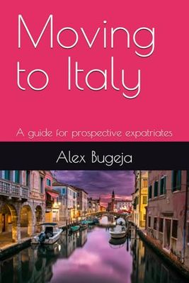 Moving to Italy: A guide for prospective expatriates