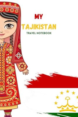 MY TAJIKISTAN TRAVEL NOTEBOOK: Ideal for archiving your travel musings