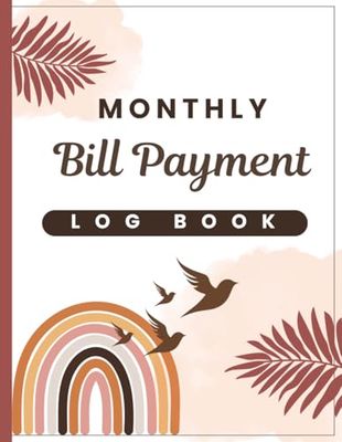 Monthly Bill Payment Log Book: Track, Organize, and Simplify Your Finances with This Easy-to-Use Monthly Bill Payment Tracker and Budget Planner.