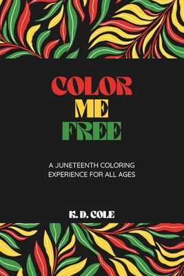 Color Me Free: A Juneteenth Coloring Experience for All Ages