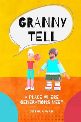Grannytell: A Place Where Generations Meet