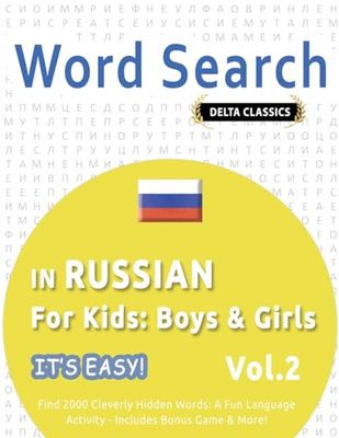 WORD SEARCH IN RUSSIAN FOR KIDS: BOYS & GIRLS - IT'S EASY! VOL.2 - DELTA CLASSICS - FIND 2000 CLEVERLY HIDDEN WORDS: A FUN LANGUAGE ACTIVITY - INCLUDES BONUS GAME & MORE!