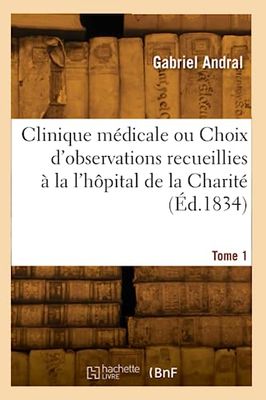 Clinique médicale. Tome 1