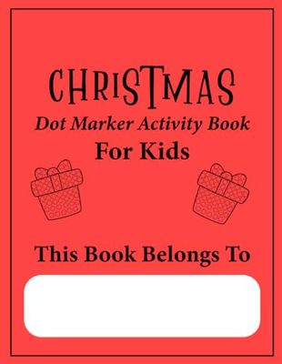 Christmas Themed Dot Marker Activity Minimalist Coloring Book For Kids (75 Page US Edition)