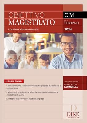 Obiettivo magistrato. La guida per affrontare il concorso. Febbraio (2024) (Vol. 71)