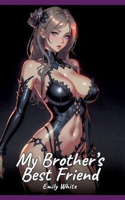 My Brother's Best Friend: Sexy Erotic Stories for Adults Illustrated with Hentai Pictures - Naked Illustrations: 223