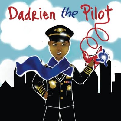 Dadrien The Pilot: An Adventurous Tale of Soaring High: Soaring Dreams and High-Flying Adventures