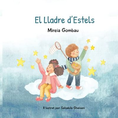 El Lladre d'Estels (Libros infantiles 3-8 años: emociones, sentimientos, valores y hábitos)