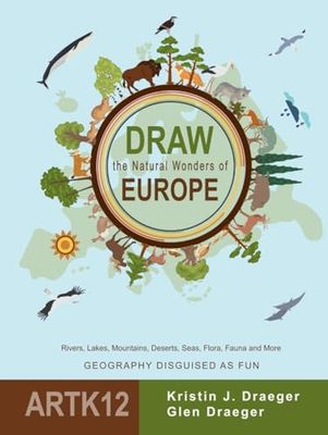 Draw the Natural Wonders of Europe: Rivers, Lakes, Mountains, Deserts, Seas, Flora, Fauna and More
