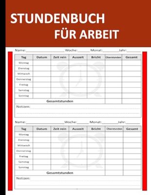 Stundenbuch für Arbeit: Ein Buch zur Erfassung der täglichen Arbeitszeiten Format 8,5 x 11 Zoll mit 120 Seiten