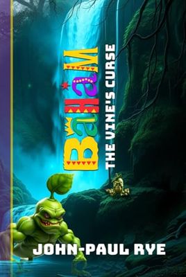 Baham: The Vine's Curse – A Magical Garden Adventure of Bravery and Hope. Introduce Vegetables into your kids lives.: When Hope Wilts, Only the ... of Bravery, Unity, and the Power of Nature