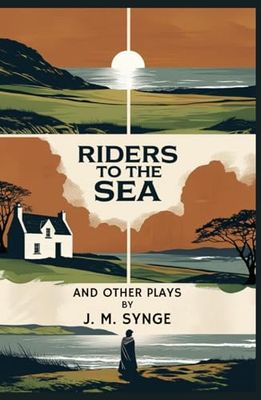 Riders to the Sea and Other Plays