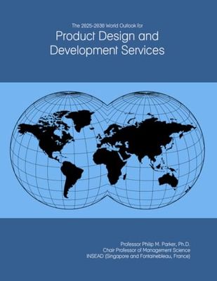 The 2025-2030 World Outlook for Product Design and Development Services