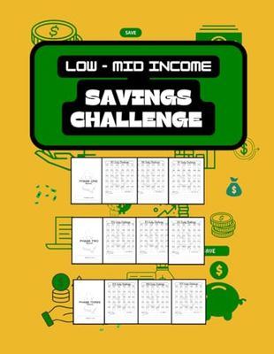 Low Income and Mid Income Savings Challenge Journal: A Challenge for Low to Mid-Income Earners". From $5 Daily To $31 Daily Challenge In 4 Different Phases, 8.5*11 Size.