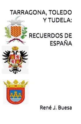 TARRAGONA, TOLEDO Y TUDELA: RECUERDOS DE ESPAÑA