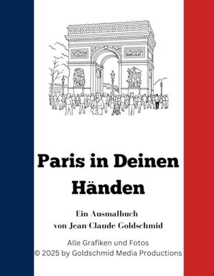 Paris in Deinen Händen: Ein Ausmalbuch von Jean-Claude Goldschmid