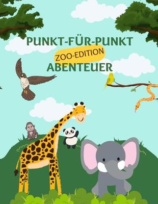Punkt-für-Punkt Abenteuer: Zoo Edition – Das ultimative Punkt-zu-Punkt Malbuch für Kinder: Lustige und lehrreiche Verbinde-die-Punkte-Tiermotive für ... Kreativität, Lern- und Zeichenspaß!