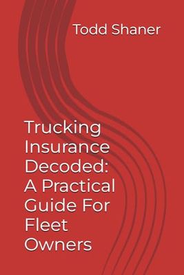 Trucking Insurance Decoded: A Practical Guide For Fleet Owners