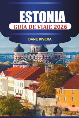 ESTONIA GUÍA DE VIAJE 2026: Ciudades históricas, senderos forestales, castillos y consejos de viaje en invierno
