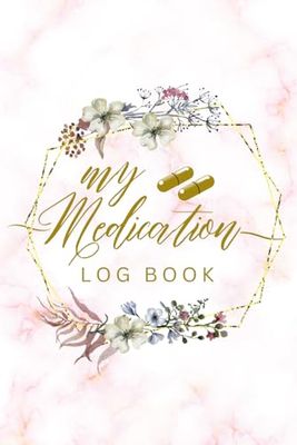 Medication Log Book: Calligraphy Medicine Tracker, Minimal Personal Medication Planner, Botanical Daily Medication Log Book, Medication Record Book, Floral Design Cover Style