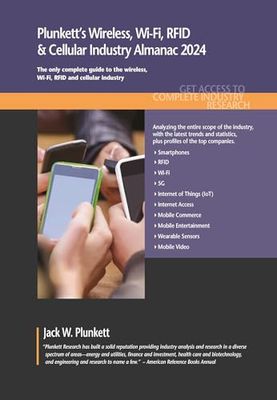 Plunkett's Wireless, Wi-Fi, RFID & Cellular Industry Almanac 2024: Wireless, Wi-Fi, RFID & Cellular Industry Market Research, Statistics, Trends and Leading Companies