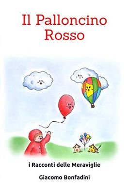 Il Palloncino Rosso: Le Avventure del Palloncino Rosso Vol.1