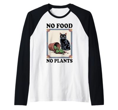 No Food No Plants Cat Plant Kitten Plants Cat Lover Raglan Baseball Tee
