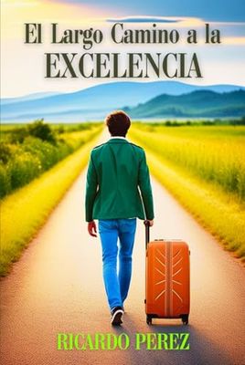 El Largo Camino a la Excelencia