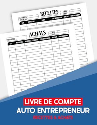 Livre des Recettes Micro Entreprise: Livre de compte 2024, registre des Recettes et des Achats pour micro entrepreneurs, Cahier de comptabilité, format A4