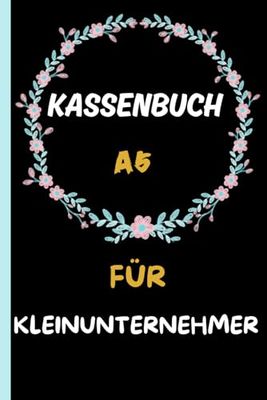 Kassenbuch Kleinunternehmer: A5 für ohne Mwst ,Perfekt für Vereine, Selbstständige, Gastronomen und als Haushaltsbuch