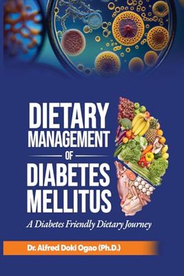 DIETARY MANAGEMENT OF DIABETES MELLITUS: A DIABETES FRIENDLY DIETRY JOURNEY