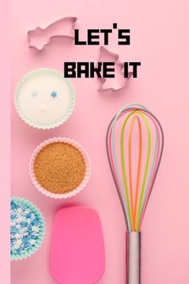 LET'S BAKE IT