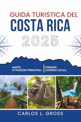 GUIDA TURISTICA DEL COSTA RICA 2025: Questo viaggio ha dei termini