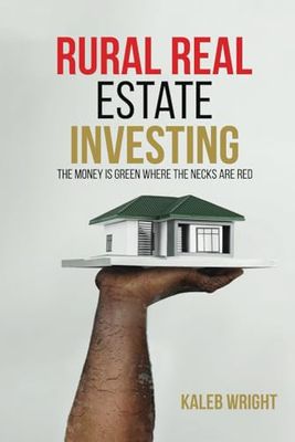 Rural Real Estate Investing: The Money Is Green Where The Necks Are Red