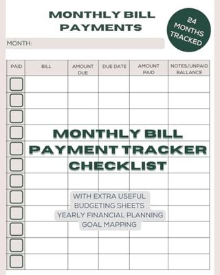 MONTHLY BILL PAYMENT TRACKER CHECKLIST: 24-Month Budgeting and Financial Planner with Extra Yearly Goal Mapping