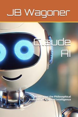 Claude AI: Navigating the Philosophical Frontiers of Artificial Intelligence