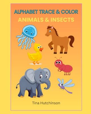 Alphabet Trace & Color: Animals & Insects