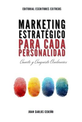 Marketing Estratégico Para Cada Personalidad: Conecta y Conquista Audiencias