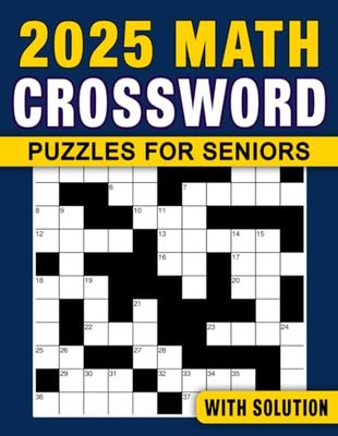 2025 Math Crossword Puzzles for Seniors with Solution: Engaging Math Puzzles with Answers for Clear Learning