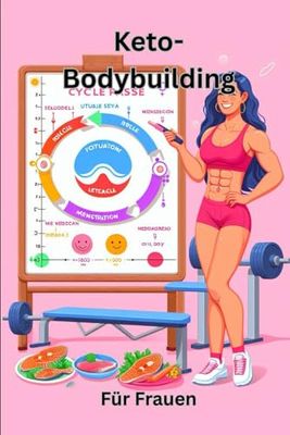 Keto-Bodybuilding für Frauen: Zyklus-angepasste Ernährungspläne + Rezepte für Bulking & Cutting