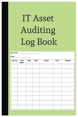 IT Asset Management Log book - log your assets safely: A log book to log changes to assets and audit rooms