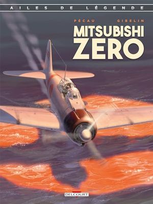 Ailes de légende T02: Le Mitsubishi Zéro