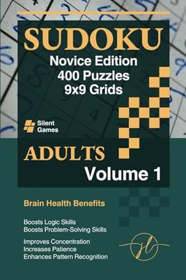 Silent Games – Sudoku Novice Edition: 400 Puzzles for Adults 9x9 Grids – Volume 1