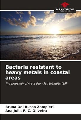 Bacteria resistant to heavy metals in coastal areas: The case study of Araça Bay - São Sebastião (SP)