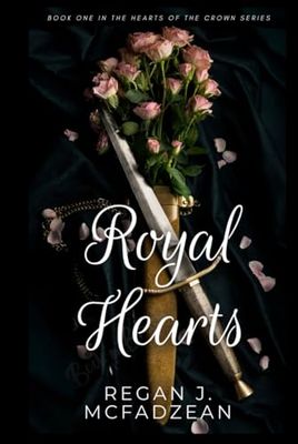 Royal Hearts: Book One in the Hearts of the Crown Series