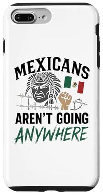 I messicani non vanno da nessuna parte Migra Chicano Immigrato Messico Custodia per iPhone 7 Plus/8 Plus