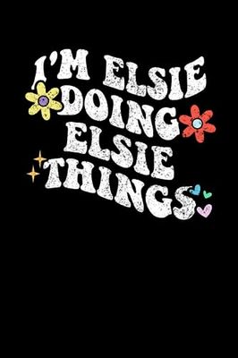 Retro Groovy Im ELSIE Doing ELSIE Things Funny: Retro Groovy Journal For Women : 6"x9" 120 blank lined pages To Write Notes, Challenges, To-do List,.... And Mood