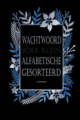 Wachtwoord Boek: Klein Wachtwoorden Boek Met ABC Registreren Alfabeisch Gesorteerd