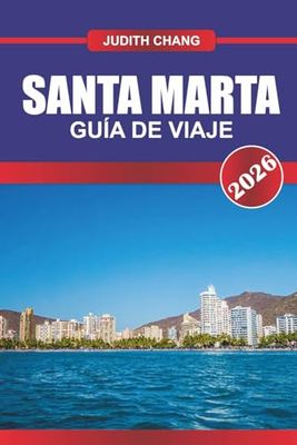 SANTA MARTA Guía de Viaje 2026: Puerta de entrada al Parque Nacional Tayrona y Aventuras en la Costa Caribe