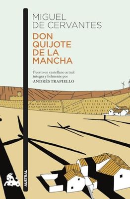 Don Quijote de la Mancha: Puesto en castellano actual íntegra y fielmente por Andrés Trapiello